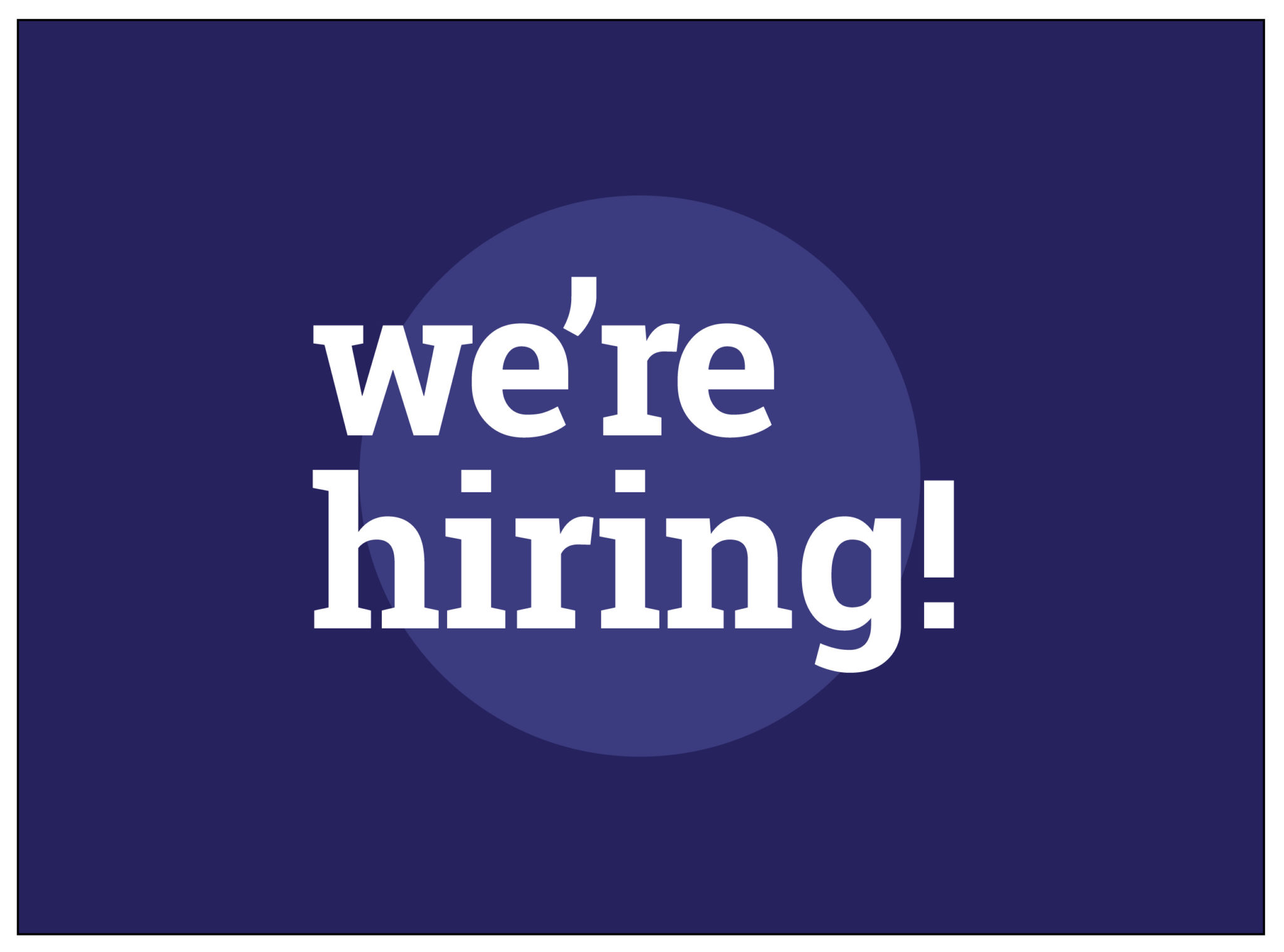 We're Hiring!