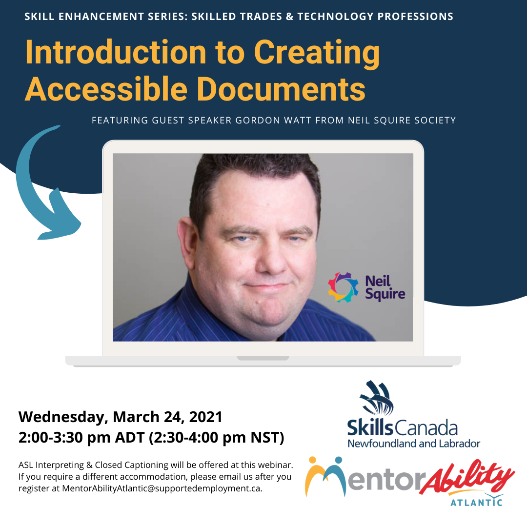 Image Description: An event poster with a man on the screen of a laptop in the center. Event title: Skilled Enhancement Series: Skilled Trades & Technology Professions". Event Information listed is as follows: Wednesday, March 24, 2021. 2:00-3:30 pm ADT (2:30-4:00 pm NST). There is also a note that ASL Interpreting & Closed Captioning will be offered at the event, and to email the facilitators if you require a different accommodation.