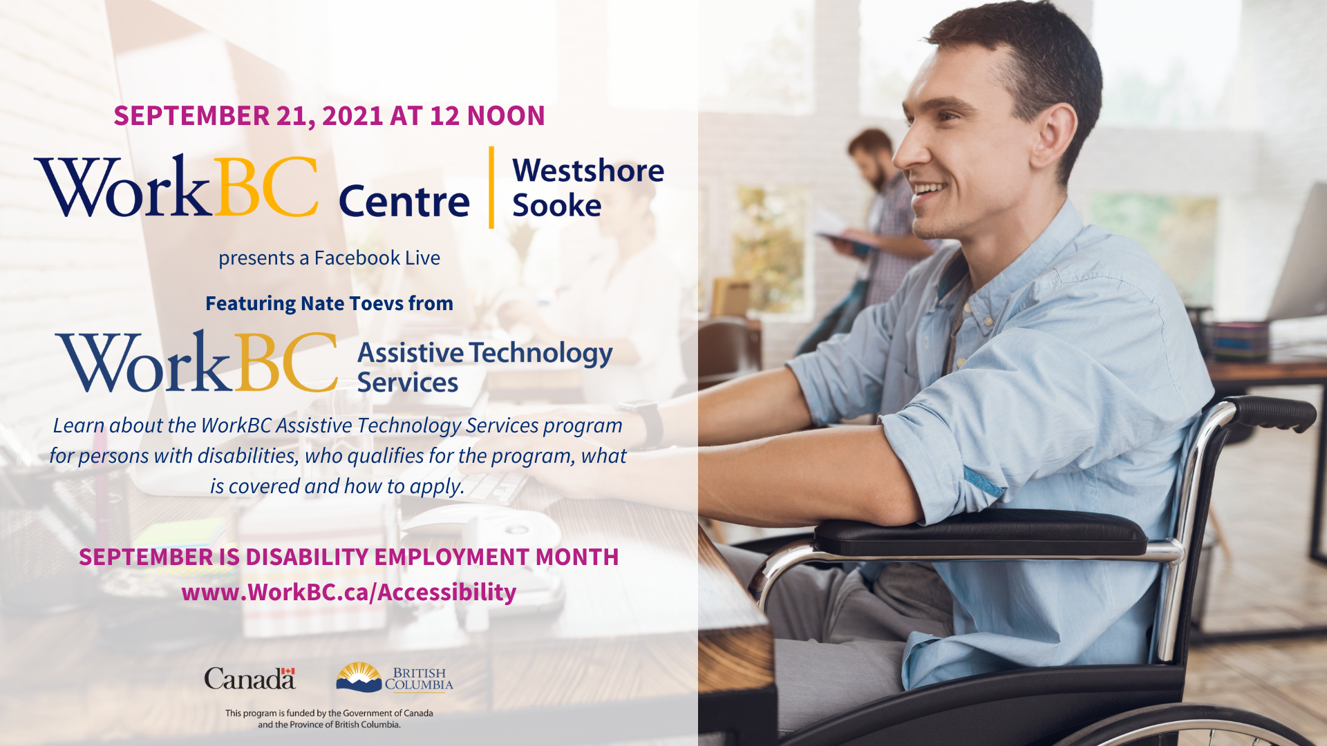Man seated in wheelchair, smiling. Date and time of event, with organization logos. Text: Learn about WorkBC Assistive Technology Services program for people with disabilities, who qualifies, and how to apply.