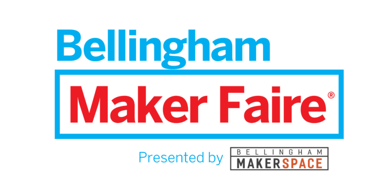 Text: "Bellingham Maker Faire. Presented by Bellingham Makerspace"