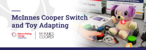 an image of a switch adapted toy. Text: McInnes Cooper Switch Build