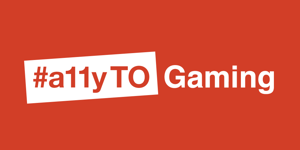 Text: "#a11yTO Gaming"