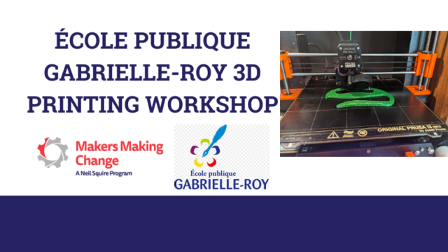 Gabrielle Roy School 3D Printing Workshop - Neil Squire Society