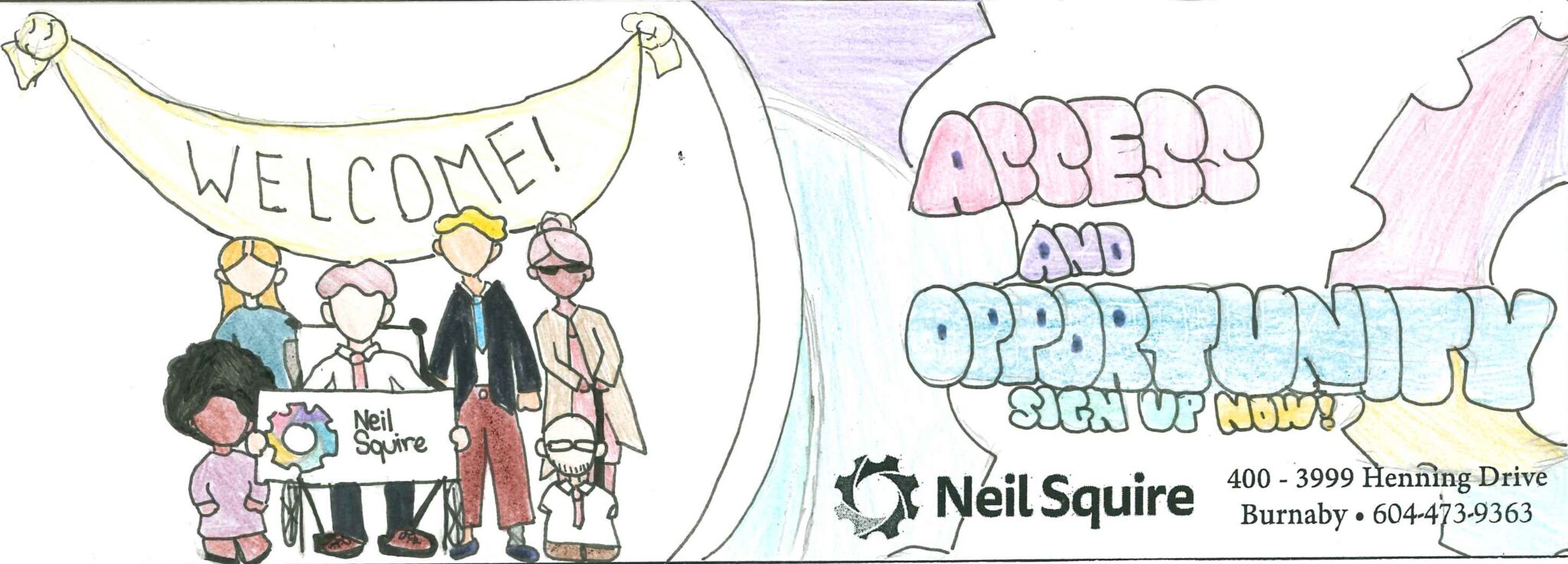 People with disabilities hold a Neil Squire sign under a welcome sign. Text: "Access and opportunity; sign up now!"