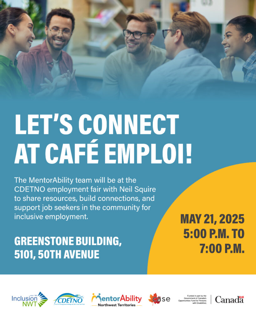 Text: Let's connect at Cafe Emploi! The MentorAbility team will be at the CDETNO employment fair with Neil Squire to share resources, build connections, and support job seekers in the community for inclusive employment.