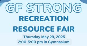 Text: GF Strong Recreation Resource Fair on Thursday, May 29, 2025 2:00-5:00 pm in Gymnasium.
